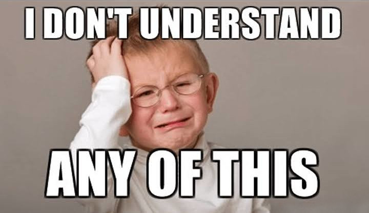 A little boy with the caption "I don't understand any of this".